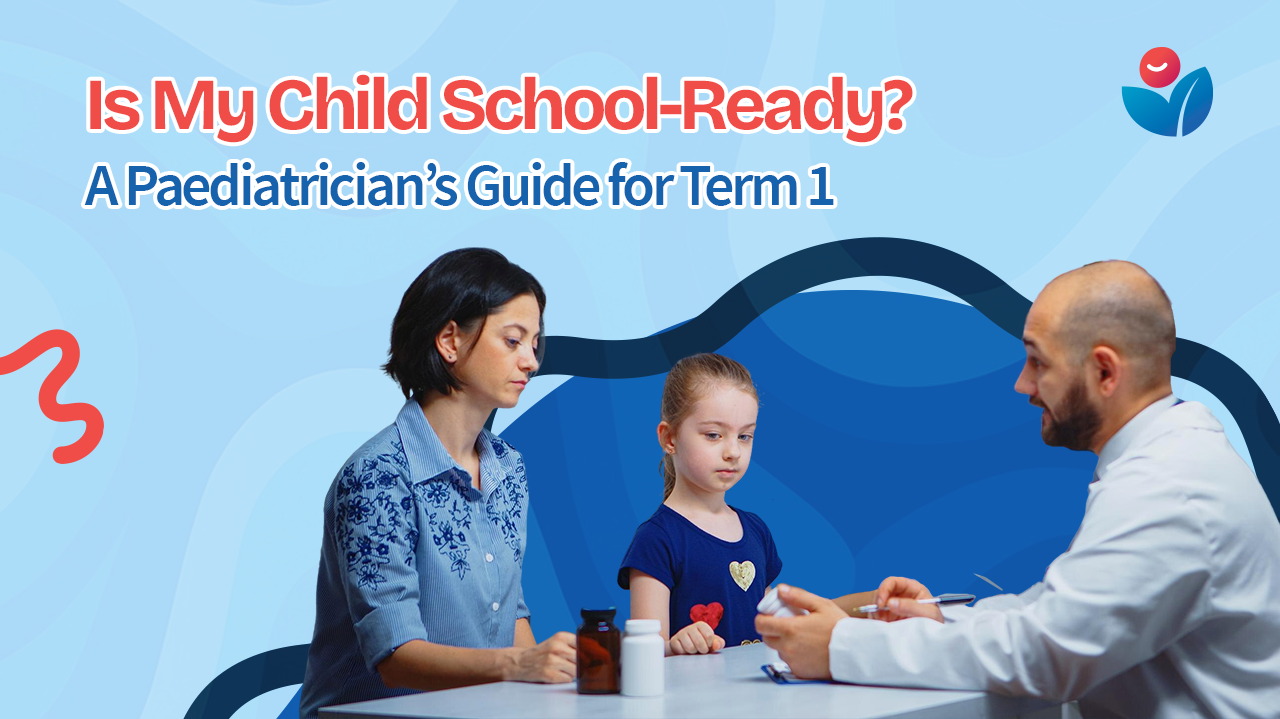 Is My Child School-Ready? A Paediatrician’s Guide for Term 1