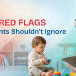 10 Signs Your Toddler Might Need a Developmental Check