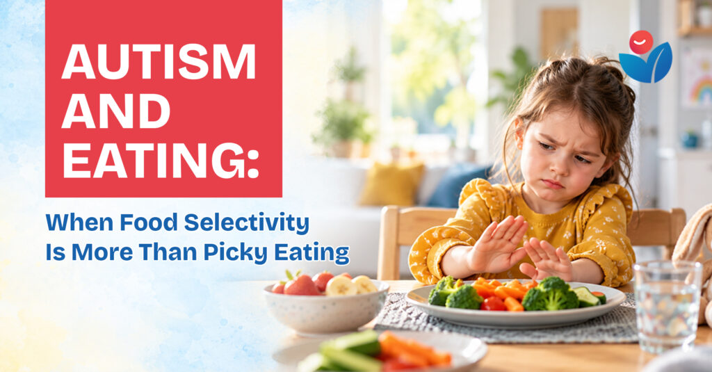 Autism and Eating: When Food Selectivity Is More Than Picky Eating 