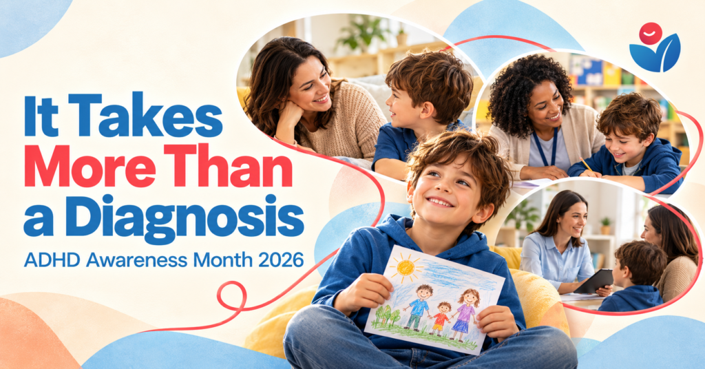 ADHD Awareness Month 2026: It Takes More Than a Diagnosis 